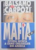 MAFIA S.A. ISTORIA SECRETA A CRIMEI ORGANIZATE DIN AMERICA : POVESTEA PRIMILOR 100 DE ANI AI MAFIEI , SOCIETATEA CRIMEI SAU SUB CEAS de WILLIAM BALSAM