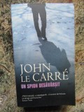 Un Spion Desavarsit - John Le Carre