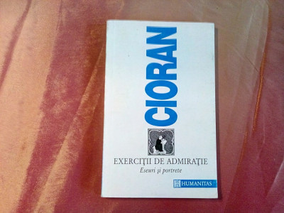 EMIL CIORAN - Exercitii de Admiratie - Eseuri si Portrete - 1993, 206 p. foto