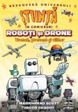 Stiinta in comicsuri: Roboti si drone. Trecut prezent si viitor - Grupul Art