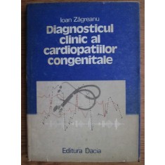 Ioan Zagreanu - Diagnosticul clinic al cardiopatiilor congenitale