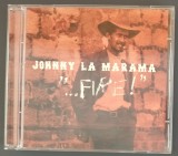 CD: JOHNNY LA MARAMA (Chris Dahlgren/Kalle Kalima/Eric Schaefer) ...FIRE! (2005)