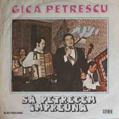 Disc vinil, LP. SA PETRECEM IMPREUNA-GICA PETRESCU