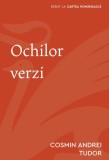 Ochilor verzi - Cosmin Andrei Tudor - Editura Grupul Art