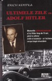 Erich Kempka - Ultimele zile cu Adolf Hitler. Memoriile soferului personal al