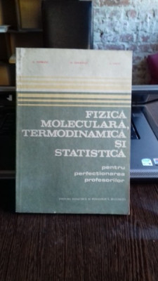 fizica moleculara, termodinamica si statistica pentru perfectionarea profesorilor - G. Ciobanu, O. Gherman si L. Saliu foto