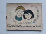 BROȘURĂ VECHE: Pregătirea tinerilor pentru viața de familie - Educație Familială/Civică (Anii &#039;70-&#039;80), Ilustrată