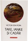 Take, Ianke si Cadar | Victor Ion Popa
