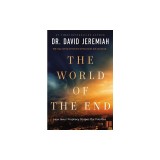 The World of the End: How Jesus' Prophecy Shapes Our Priorities