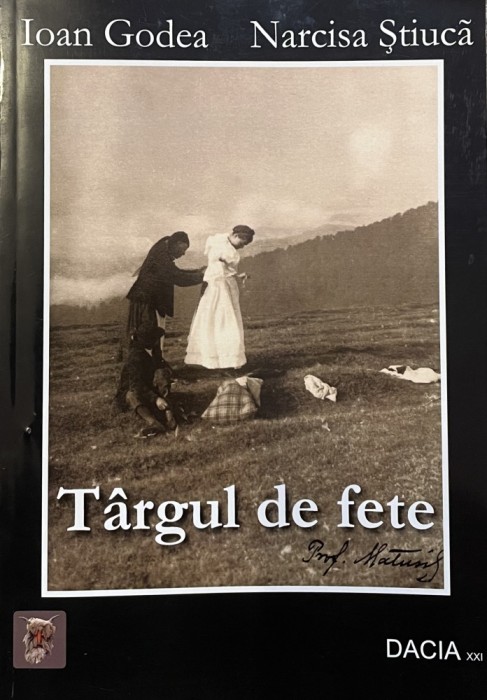Targul de fete - Ioan Godea, Narcisa Stiuca