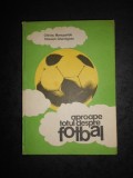 CHIRIAC MANUSARIDE - APROAPE TOTUL DESPRE FOTBAL (1983, editie cartonata)