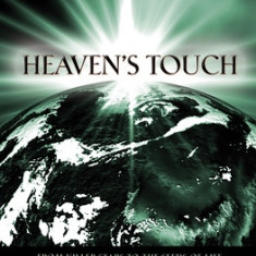 Heaven's Touch: From Killer Stars to the Seeds of Life, How We Are Connected to the Universe