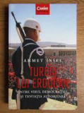 Turcia lui Erdogan - Ahmet Insel