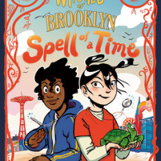 Witches of Brooklyn: Spell of a Time: (A Graphic Novel)