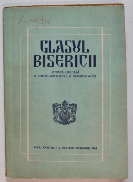 GLASUL BISERICII , REVISTA OFICIALA A SFINTEI MITROPOLII A UNGROVLAHIEI , NR. 1-2 , 1968