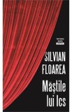 Mastile lui Ics - Silvian Floarea