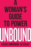 Unbound: A Woman&#039;s Guide to Power