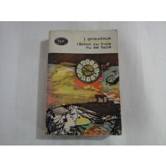 RAZBOI CU TROIA NU SE FACE (teatru) - J. GIRAUDOUX