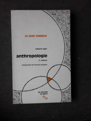 ANTHROPOLOGIE - EDWARD SAPIR (CARTE IN LIMBA FRANCEZA) foto