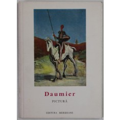 DAUMIER , PICTURA , text de CLAUDE ROGER - MARX , COLECTIA &#039;&#039; MICA ENCICLOPEDIE DE ARTA &#039;&#039; 1966, FORMAT REDUS