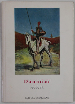 DAUMIER , PICTURA , text de CLAUDE ROGER - MARX , COLECTIA &amp;#039;&amp;#039; MICA ENCICLOPEDIE DE ARTA &amp;#039;&amp;#039; 1966, FORMAT REDUS foto