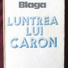 "LUNTREA LUI CARON. Roman", Lucian Blaga, 1990