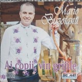 CD Mario Buzoianu Ai copii vin grijile