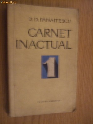 DUMITRU D PANAITESCU (autograf) - Carnet Inactual (1) - 1970, 354 p. foto