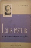 Louis Pasteur. Un maestru al anchetei stiintifice &ndash; Jacques Nicolle