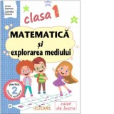 Matematica si explorarea mediului. Clasa I. Partea a 2-a (CP). Caiet de lucru