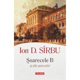 Soarecele B Si Alte Povestiri - Ion D. Sirbu, Polirom, Actiune, Romana, 200x130 mm, 2024