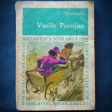 VASILE POROJAN - VASILE ALECSANDRI - BIBLIOTECA SCOLARULUI