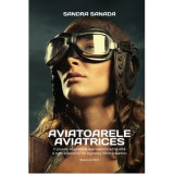 Aviatoarele/Aviatrices - Sandra Sanada