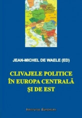 Clivajele politice in Europa Centrala si de Est/Jean-Michel de Waele foto