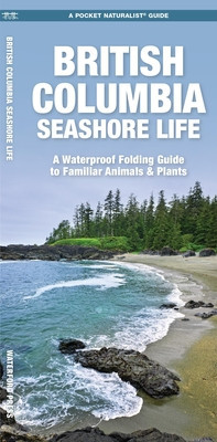 British Columbia Seashore Life: A Waterproof Folding Pocket Guide to Familiar Animals &amp;amp; Plants foto