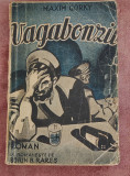 Maxim Gorki - Vagabonzii (Editura Țicu I. Eșanu) interbelic