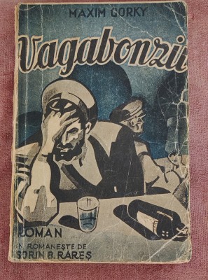 Maxim Gorki - Vagabonzii (Editura Țicu I. Eșanu) interbelic foto