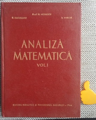 Analiza matematica, vol. 1 N. Dinculeanu, S. Marcus, M. Nicolescu foto