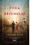 Fiica Reichului - Louise Fein