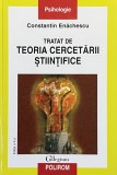 TRATAT DE TEORIA CERCETARII STIINTIFICE de CONSTANTIN ENACHESCU, 2007
