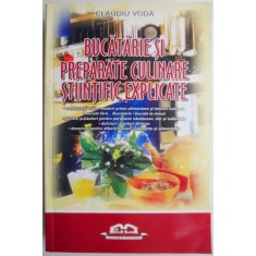 Bucatarie si preparate culinare stiintific explicate &ndash; Claudiu Voda