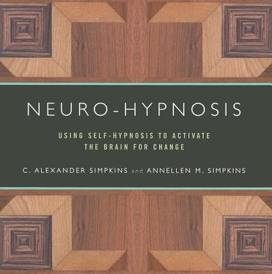 Neuro-Hypnosis: Using Self-Hypnosis to Activate the Brain for Change foto