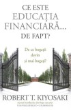 Ce este educatia financiara ... de fapt? De ce bogatii devin si mai bogati?, Curtea Veche