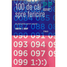 100 de cai spre fericire. Un ghid pentru oameni ocupati