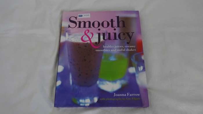Suzannah Olivier - Retete de Joanna Farrow - Smoothy &amp; Juicy - Healty Juices, Creamy Smoothies And Sinful Shakes - 2005 NOU
