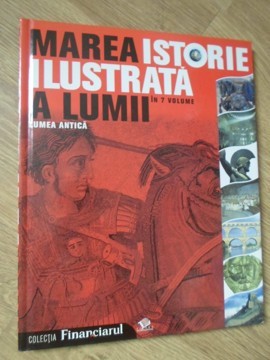 MAREA ISTORIE ILUSTRATA A LUMII VOL.2 LUMEA ANTICA-COLECTIV-235146