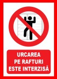 Placuta urcarea pe rafturi este interzisa