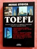 TOEFL. Editura SemnE, 2002 - Mihai Stoica