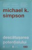 Descătușarea Potențialului - Michael K. Simpson, Curtea Veche Publishing, 2017, Dezvoltare Personală, 157 pagini