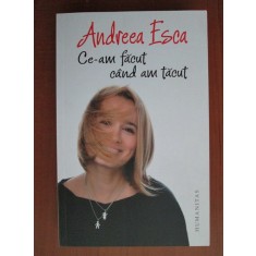 Andreea Esca - Ce-am facut cand am tacut